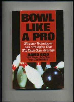 Bowl Like a Pro - Ozio, David, and Herbst, Dan