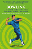 Bowling: A Comprehensive Modern Guide for Players and Coaches