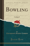 Bowling: Catalog E (Classic Reprint)