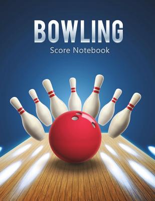 Bowling Score Notebook: Bowling Game Record Book, Bowler Score Keeper, Can be used in casual or tournament play, 16 players who bowl 10 frames, 100 Pages - Publishing, Narika