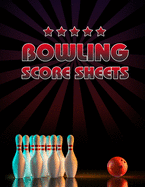 Bowling Score Sheet: Bowling Game Record Book - 118 Pages - Tenpin and Red Bowl Stars Design