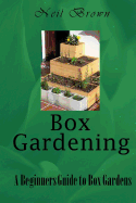 Box Gardening: A Beginners Guide to Box Gardens