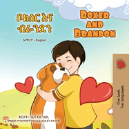 Boxer and Brandon (Amharic English Bilingual Children's Book)