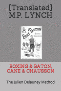 Boxing & Baton, Cane & Chausson: The Julien Delauney Method