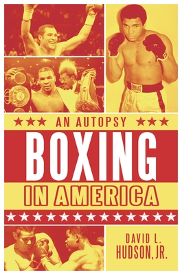 Boxing in America: An Autopsy - Hudson, David