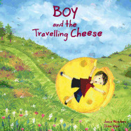 Boy and the Travelling Cheese