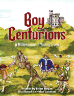 Boy Centurions: A Millennium of Young Lives