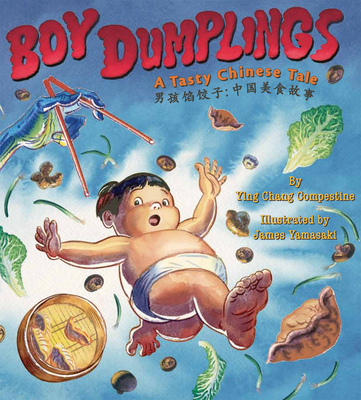 Boy Dumplings: A Tasty Chinese Tale - Compestine, Ying Chang