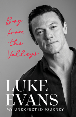 Boy from the Valleys: My Unexpected Journey - Evans, Luke