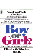 Boy or Girl? - Whelan, Elizabeth, SC.D., M.P.H., SC D