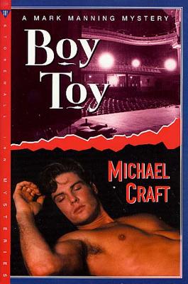 Boy Toy: A Mark Manning Mystery - Craft, Michael