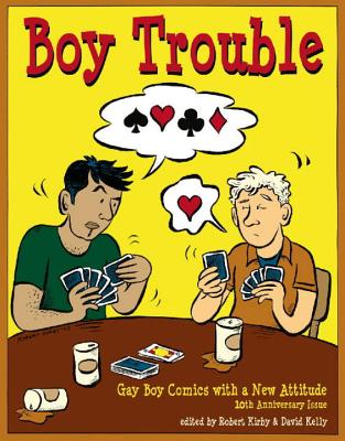 Boy Trouble: Gay Boy Comics with a New Attitude (#5) - Kirby, Robert (Editor), and Kelly, David (Editor)