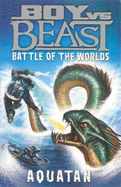 Boy Vs. Beast: Battle of the Worlds #1: Aquatan