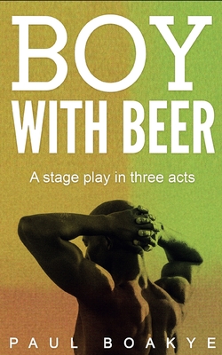 Boy with Beer: A Black Gay Romance - Boakye, Paul