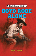 Boyd Rode Alone