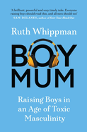 BoyMum: Raising Boys in an Age of Toxic Masculinity