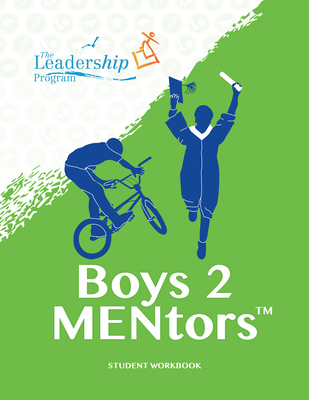 Boys 2 Mentors Student Workbook - Program, The Leadership