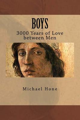 Boys: 3000 Years of Love between Men - Hone, Michael