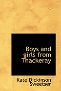 Boys and Girls from Thackeray - Sweetser, Kate Dickinson