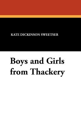 Boys and Girls from Thackery - Sweetser, Kate Dickinson