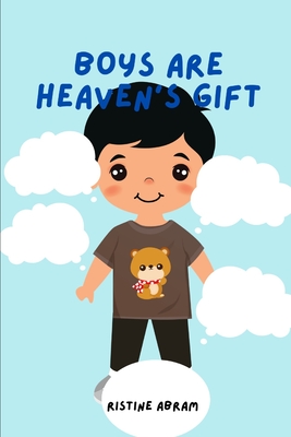 Boys Are Heaven's Gift: Amazing short story for kids - Abram, Ristine