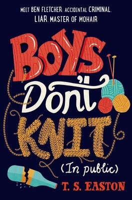 Boys Don't Knit (In Public) - Easton, T S