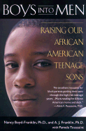 Boys Into Men: Raising Our African American Teenage Sons