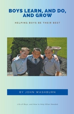 Boys Learn, And Do, And Grow - Washburn, John