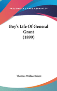 Boy's Life Of General Grant (1899)