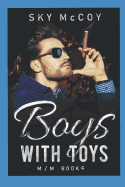 Boys with Toys Book 4: M/M Romance
