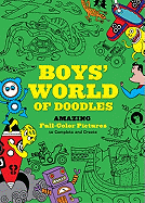 Boys' World of Doodles: Amazing Full-Color Pictures to Complete and Create