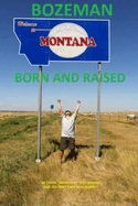 Bozeman Born and Raised