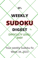 Bp's Weekly Sudoku Digest - Difficulty Easy - Week 34, 2023