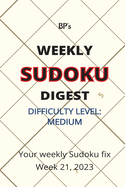 Bp's Weekly Sudoku Digest - Difficulty Medium - Week 21, 2023