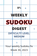 Bp's Weekly Sudoku Digest - Difficulty Medium - Week 30, 2023