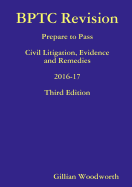 Bptc Revision: Prepare to Pass Civil Litigation, Evidence and Remedies 2016-17 Third Edition
