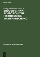 Brder-Grimm-Symposion Zur Historischen Wortforschung: Beitrge Zu Der Marburger Tagung Vom Juni 1985