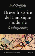 Br?Ve Histoire De La Musique Moderne
