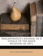 Brackenridge's Journal of a Voyage Up the River Missouri in 1811