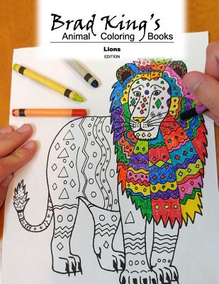 Brad King's Animal Coloring Book: Lions - King, Brad