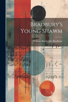 Bradbury's Young Shawm - Bradbury, William Batchelder