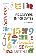 Bradford in 100 Dates