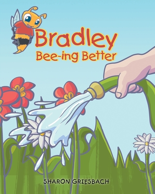 Bradley Bee-ing Better - Griesbach, Sharon
