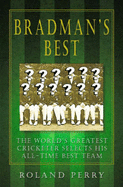 Bradman's Best - Bradman, Donald, Sir, and Perry, Roland