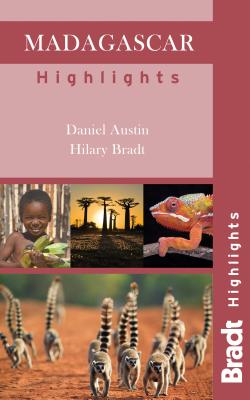 Bradt: Madagascar Highlights - Austin, Daniel, and Bradt, Hilary