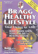 Bragg Healthy Lifestyle: Vital Living to 120
