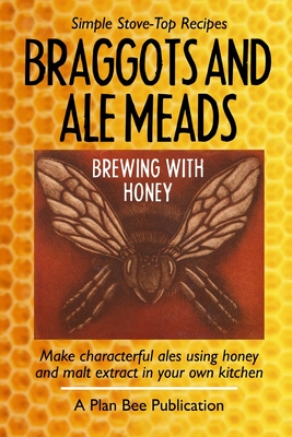 Braggots and Ale Meads: Brewing with Honey - Bee, Plan