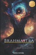 Brahmastra: A Cosmic Journey to Self-Discovery and Enlightenment