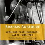 Brahms Analogue: Cello Sonatas; Four Serious Songs