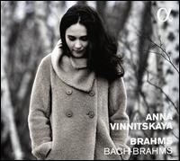 Brahms, Bach-Brahms - Anna Vinnitskaya (piano)